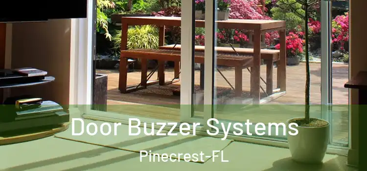  Door Buzzer Systems Pinecrest-FL