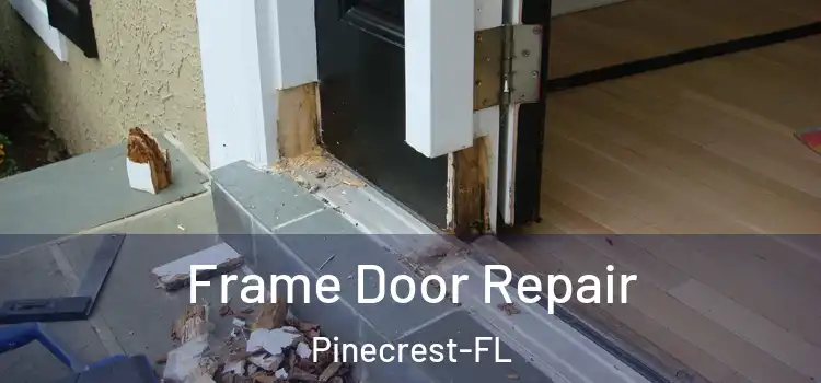  Frame Door Repair Pinecrest-FL