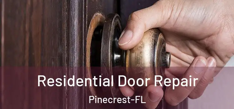  Residential Door Repair Pinecrest-FL